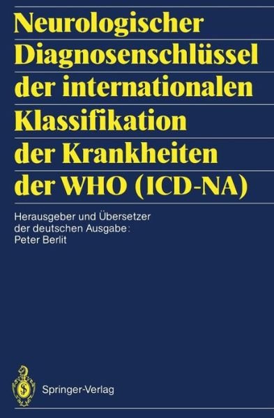 Cover for Peter Berlit · Neurologischer Diagnosenschlussel der Internationalen Klassifikation der Krankheiten der WHO (ICD-NA) (Taschenbuch) (1987)