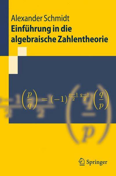 Cover for Alexander Schmidt · Einfuehrung in die algebraische Zahlentheorie (Book) [German, 2007 edition] (2007)
