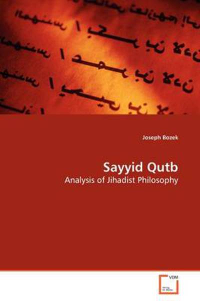 Cover for Joseph Bozek · Sayyid Qutb: Analysis of Jihadist Philosophy (Paperback Book) (2009)