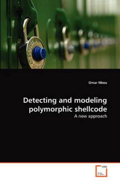 Cover for Omar Nbou · Detecting and Modeling Polymorphic Shellcode: a New Approach (Paperback Bog) (2011)