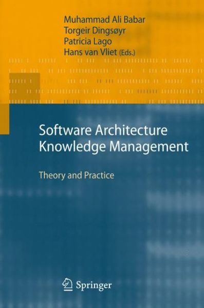 Cover for Muhammad Ali Babar · Software Architecture Knowledge Management: Theory and Practice (Hardcover Book) [2009 edition] (2009)