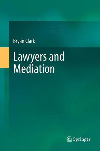 Cover for Bryan Clark · Lawyers and Mediation (Hardcover bog) (2012)