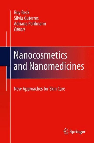 Cover for Ruy Beck · Nanocosmetics and Nanomedicines: New Approaches for Skin Care (Pocketbok) [2011 edition] (2014)