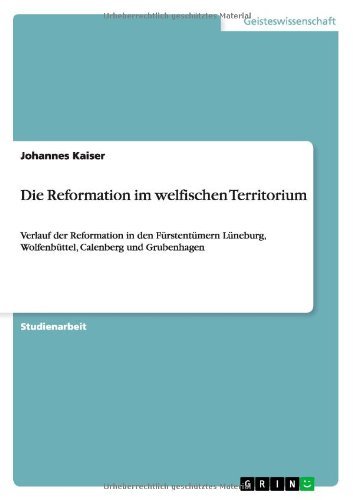 Die Reformation im welfischen Te - Kaiser - Bøger - GRIN Verlag - 9783656037736 - 27. oktober 2011