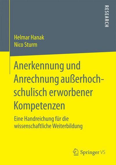 Cover for Helmar Hanak · Anerkennung Und Anrechnung Ausserhochschulisch Erworbener Kompetenzen: Eine Handreichung Fur Die Wissenschaftliche Weiterbildung (Paperback Book) [2015 edition] (2015)