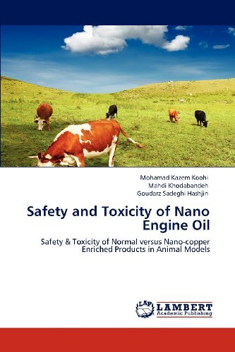 Cover for Goudarz Sadeghi Hashjin · Safety and Toxicity of Nano Engine Oil: Safety &amp; Toxicity of Normal Versus Nano-copper Enriched Products in Animal Models (Paperback Bog) (2012)
