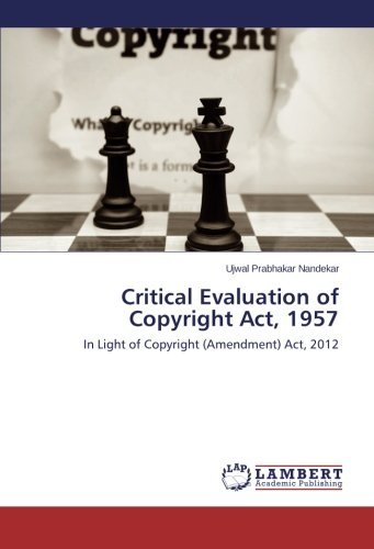 Cover for Ujwal Prabhakar Nandekar · Critical Evaluation of Copyright Act, 1957: in Light of Copyright (Amendment) Act, 2012 (Paperback Book) (2013)