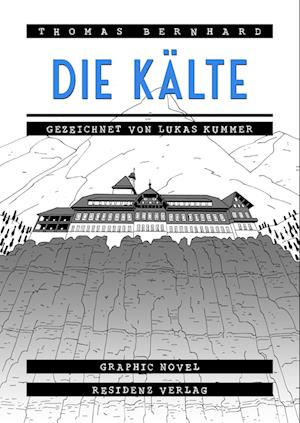 Die Kälte - Thomas Bernhard - Bücher - Residenz - 9783701717736 - 11. April 2023