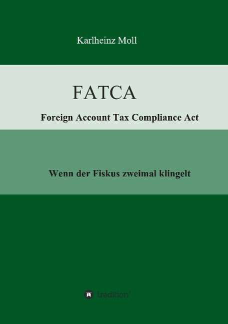 Cover for Karlheinz Moll · Fatca - Foreign Account Tax Compliance Act (Paperback Book) [German edition] (2014)