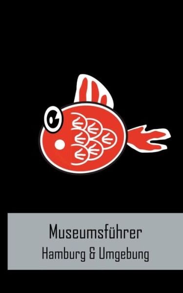 Cover for Stein · Museumsführer Hamburg &amp; Umgebung (Bok) [German edition] (2016)