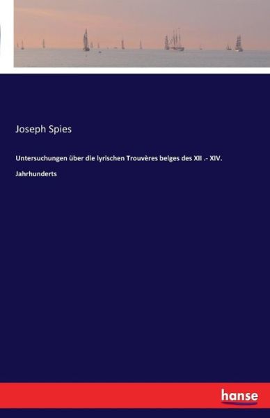 Untersuchungen über die lyrischen - Spies - Books -  - 9783741135736 - April 28, 2016