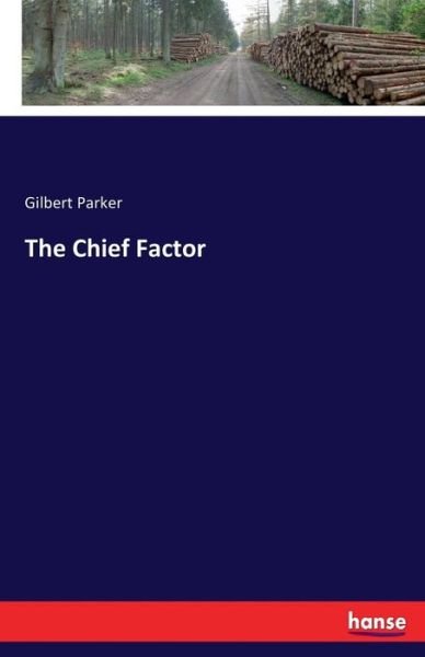 Cover for Parker · The Chief Factor (Bok) (2016)