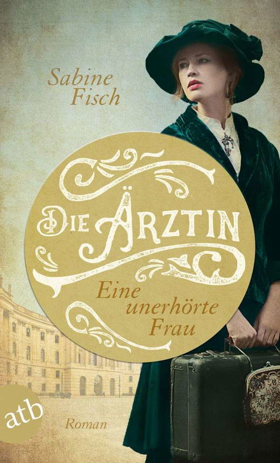 Cover for Aufbau Tb.3573 Fisch:die Ãƒâ€žrztin · Aufbau TB.3573 Fisch:Die Ärztin - Eine (Bok)