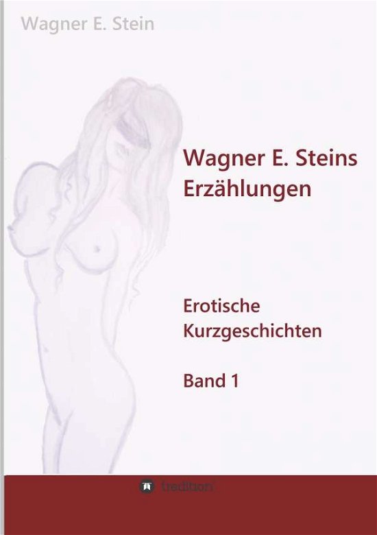 Cover for Stein · Wagner E. Steins Erzählungen (Bog) (2019)