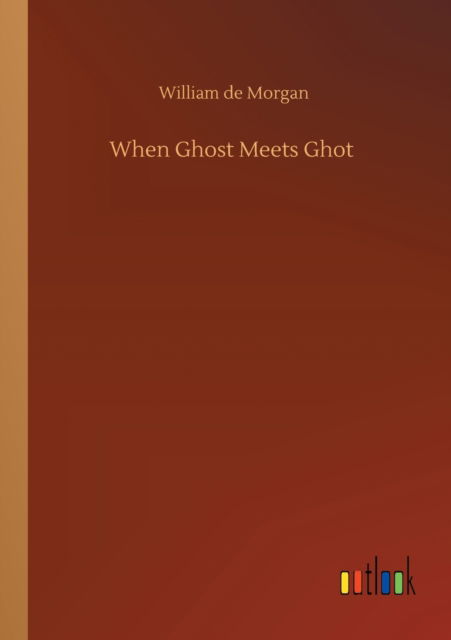 Cover for William De Morgan · When Ghost Meets Ghot (Paperback Book) (2020)