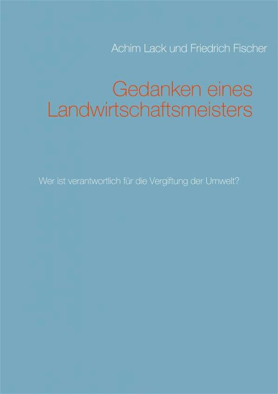 Cover for Lack · Gedanken eines Landwirtschaftsmeis (Book)