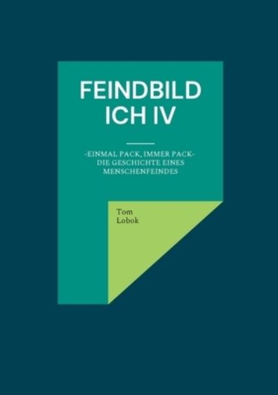 Cover for Tom Lobok · Feindbild ich IV (Paperback Book) (2020)