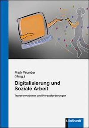 Digitalisierung und Soziale Arbeit - Maik Wunder - Libros - Klinkhardt, Julius - 9783781524736 - 19 de agosto de 2021