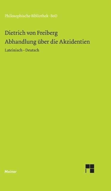 Cover for Dietrich von Freiberg · Abhandlung uber die Akzidenzien - Philosophische Bibliothek (Innbunden bok) (1994)