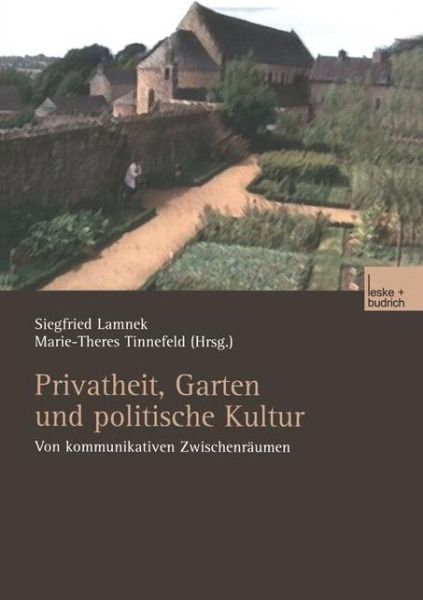 Cover for Siegfried Lamnek · Privatheit, Garten Und Politische Kultur: Von Kommunikativen Zwischenraumen (Paperback Book) [2003 edition] (2003)