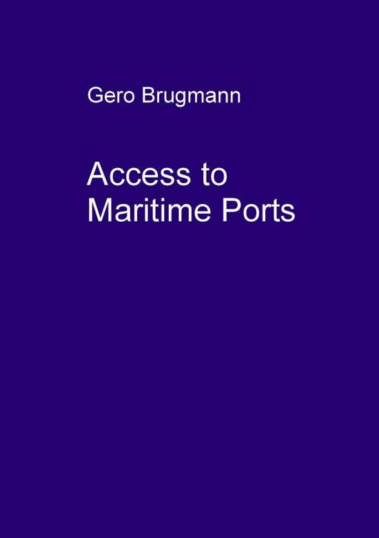 Cover for Gero Brugmann · Access to Maritime Ports (Pocketbok) [German edition] (2003)