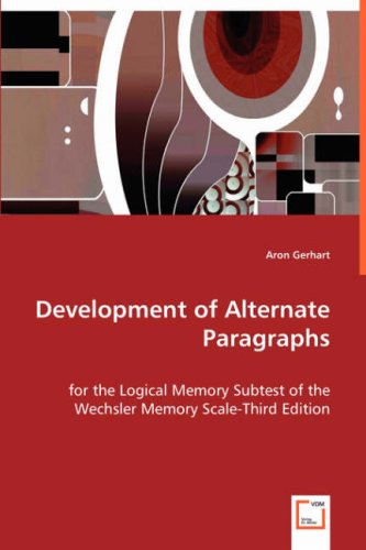 Development of Alternate Paragraphs: for the Logical Memory Subtest of the Wechsler Memory Scale-third Edition - Aron Gerhart - Livros - VDM Verlag - 9783836473736 - 16 de maio de 2008