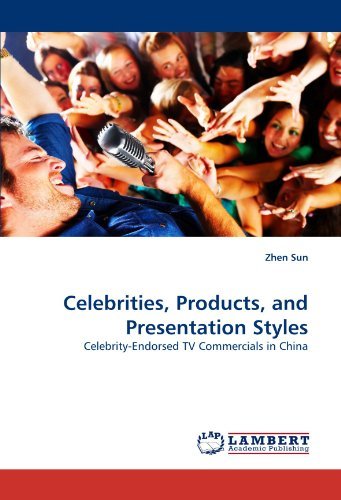 Celebrities, Products, and Presentation Styles: Celebrity-endorsed TV Commercials in China - Zhen Sun - Livres - LAP LAMBERT Academic Publishing - 9783838396736 - 20 août 2010