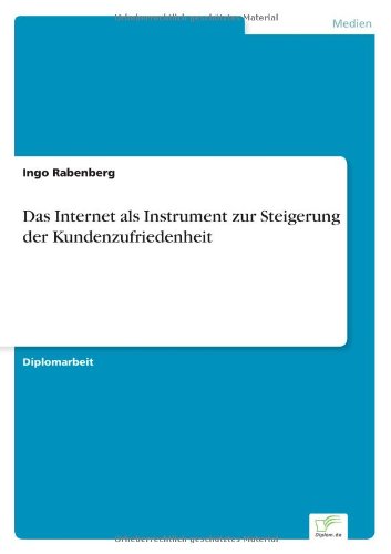 Cover for Ingo Rabenberg · Das Internet Als Instrument Zur Steigerung Der Kundenzufriedenheit (Paperback Book) [German edition] (2000)