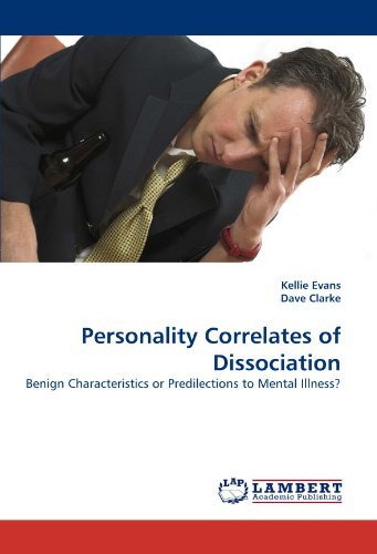 Cover for Dave Clarke · Personality Correlates of Dissociation: Benign Characteristics or Predilections to Mental Illness? (Paperback Book) (2011)