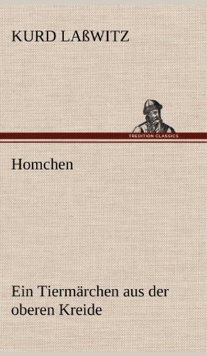 Cover for Kurd Lasswitz · Homchen. Ein Tiermarchen Aus Der Oberen Kreide (Hardcover bog) [German edition] (2012)