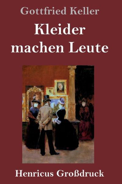 Cover for Gottfried Keller · Kleider machen Leute (Grossdruck) (Gebundenes Buch) (2019)