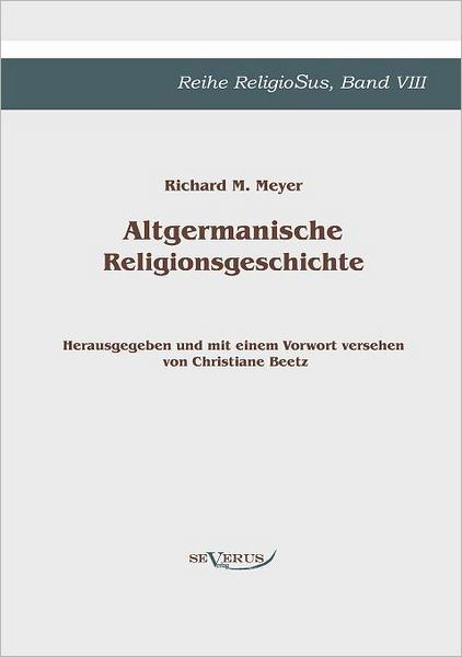 Cover for Richard M. Meyer · Altgermanische Religionsgeschichte (Paperback Book) [German edition] (2011)