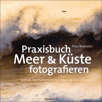 Cover for Theo Bosboom · Praxisbuch Meer &amp; Küste fotografieren (Hardcover Book) (2022)