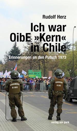 Cover for Rudolf Herz · Ich war OibE »Kern« in Chile (Book) (2023)