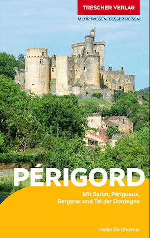 TRESCHER Reiseführer Périgord - Heike Bentheimer - Books - TRESCHER - 9783897946736 - April 4, 2024