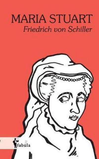 Cover for Friedrich Schiller · Maria Stuart (Taschenbuch) (2017)