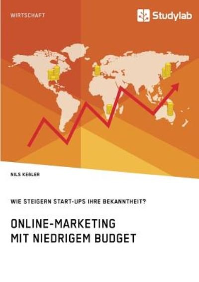 Cover for Nils Kessler · Online-Marketing mit niedrigem Budget. Wie steigern Start-Ups ihre Bekanntheit? (Paperback Book) (2019)