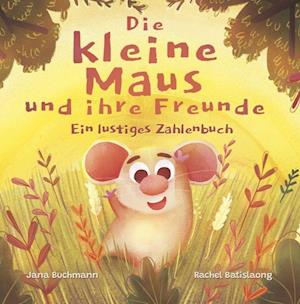 Cover for Jana Buchmann · Die kleine Maus und ihre Freunde (Buch) (2021)