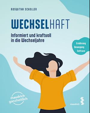 WECHSELhaft - Roswitha Scholler - Böcker - facultas / maudrich - 9783990021736 - 11 september 2024