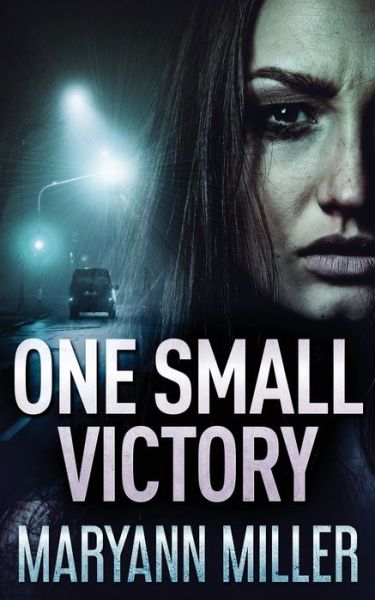 One Small Victory - Maryann Miller - Kirjat - Next Chapter - 9784867500736 - lauantai 5. kesäkuuta 2021