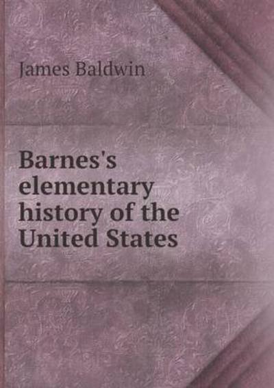 Cover for James Baldwin · Barnes's Elementary History of the United States (Paperback Bog) (2015)