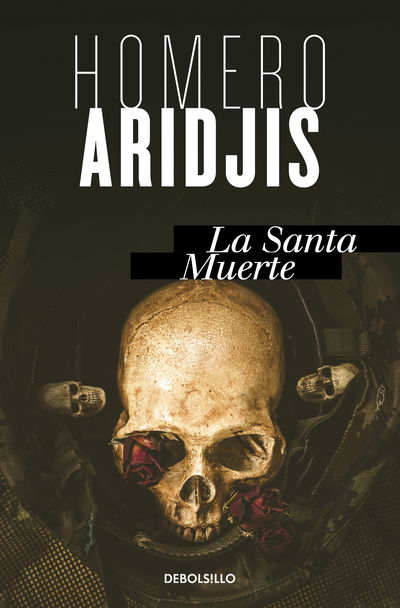 La santa muerte / Holy Death - Homero Aridjis - Books - Penguin Random House Grupo Editorial - 9786073150736 - June 27, 2017