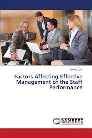 Factors Affecting Effective Manage - Loth - Böcker -  - 9786139829736 - 2 maj 2018