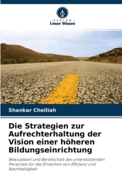 Cover for Shankar Chelliah · Die Strategien zur Aufrechterhaltung der Vision einer hoeheren Bildungseinrichtung (Paperback Book) (2021)