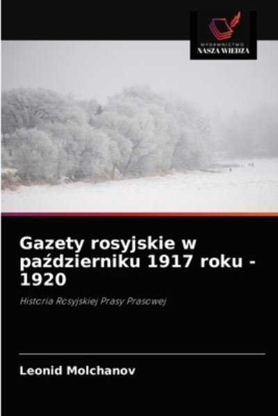 Cover for Leonid Molchanov · Gazety rosyjskie w pa?dzierniku 1917 roku - 1920 (Paperback Book) (2021)