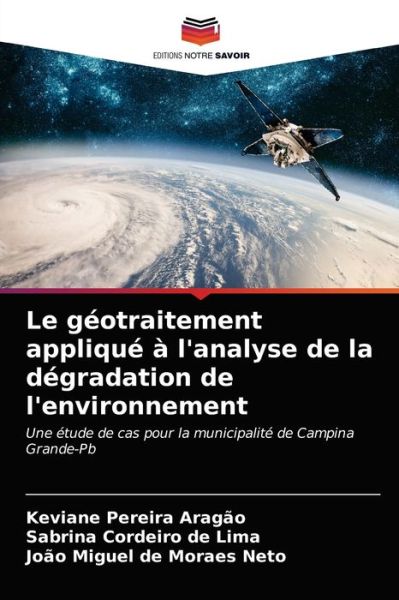 Cover for Keviane Pereira Aragao · Le geotraitement applique a l'analyse de la degradation de l'environnement (Paperback Book) (2021)