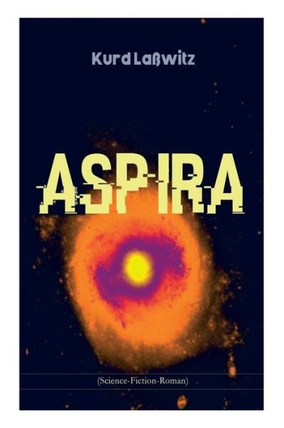 Cover for Kurd Lawitz · Aspira (Science-Fiction-Roman) (Paperback Bog) (2018)