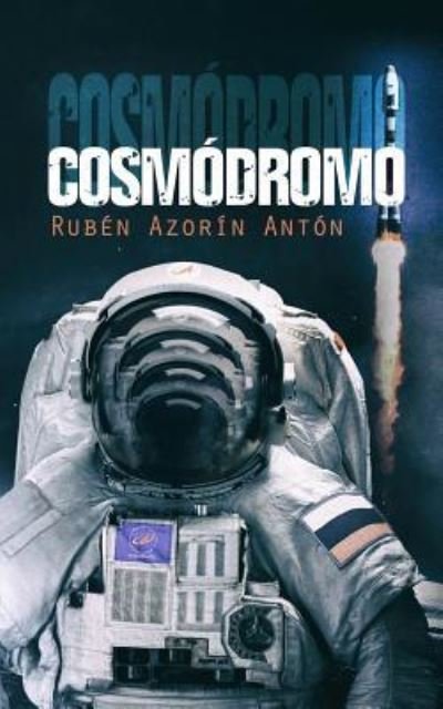 Cover for Rubén Azorín Antón · Cosmodromo (Paperback Book) (2016)