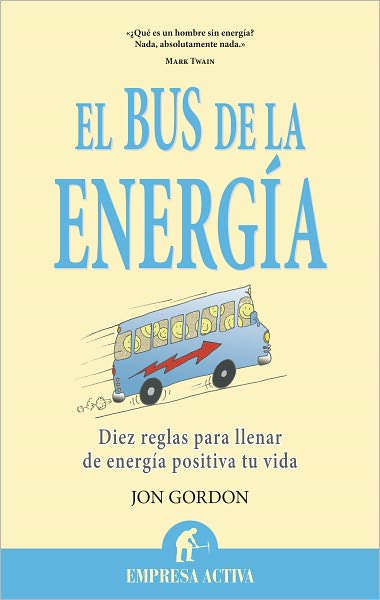 Cover for Jon Gordon · El Bus De La Energia (Paperback Book) [Spanish, Xxx edition] (2011)