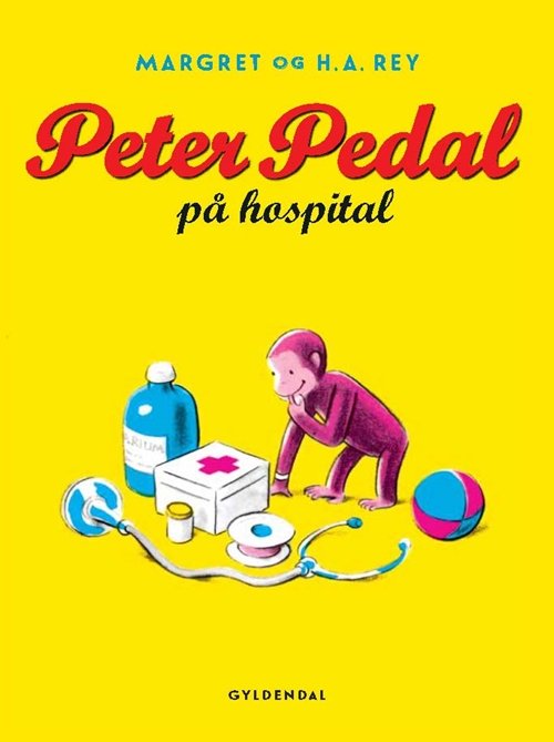 Cover for H.A. Rey · Peter Pedal: Peter Pedal på Hospital (Sewn Spine Book) [1º edição] (2015)